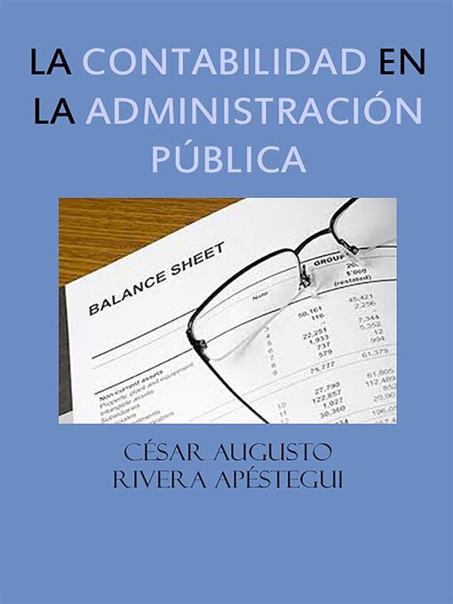 Title details for La contabilidad en la administración pública by César Augusto Rivera Apéstegui - Available